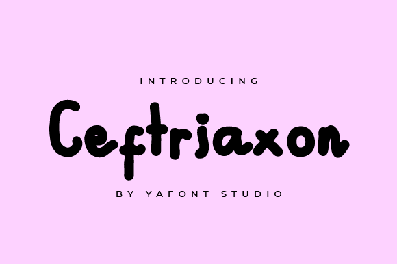 Ceftriaxon: The Handwritten Font That Clarifies Campaigns